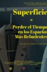 Superficie o Perder el Tiempo en los Espacios Más Relucientes Movie Streaming Online
