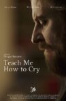 Teach Me How to Cry Movie Streaming Online