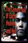 The Cement Ball of Earth, Heaven, And Hell Movie Streaming Online