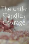The Little Candles Courage Movie Streaming Online