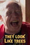 They Look Like Trees Movie Streaming Online