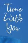 Time with You Movie Streaming Online