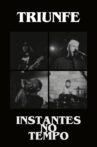 Triunfe - Instantes no Tempo Movie Streaming Online