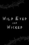 Wild Eyed and Wicked Movie Streaming Online