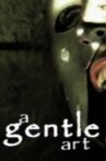 A Gentle Art Movie Streaming Online