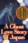 A Ghost Love Story of Japan Movie Streaming Online