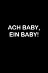 Ach Baby, ein Baby! Movie Streaming Online
