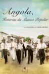 Angola-Histórias da Música Popular Movie Streaming Online