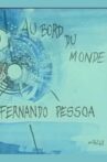 Au bord du monde - Fernando Pessoa Movie Streaming Online