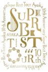 ayaka 10th Anniversary SUPER BEST TOUR Movie Streaming Online