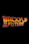 Backflip to the Future Movie Streaming Online