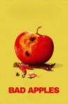 Bad Apples Movie Streaming Online