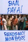 Bam Pay A! – Rends-moi mon pays! Movie Streaming Online