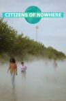 Citizens of Nowhere Movie Streaming Online