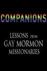 Companions: Lessons from Gay Mormon Missionaries Movie Streaming Online