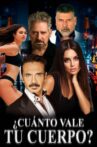 ¿Cuánto vale tu cuerpo? Movie Streaming Online