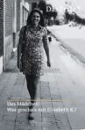 Das Mädchen – Was geschah mit Elisabeth K.? Movie Streaming Online