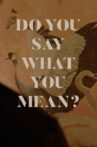 Do You Say What You Mean? Movie Streaming Online