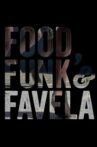 Food, Funk & Favela Movie Streaming Online