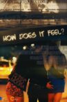 How Does It Feel? Movie Streaming Online