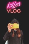 Killer Vlog Movie Streaming Online