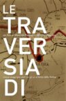 LE TRAVERSIADI. CINQUE VIAGGI (PIÙ UNO) CON GLI SCI AL LIMITE DELLE OROBIE Movie Streaming Online