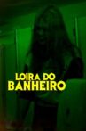 Loira do Banheiro Movie Streaming Online