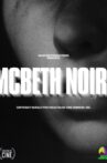 Mcbeth Noir Movie Streaming Online