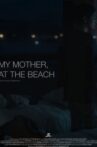 My Mother, At The Beach Movie Streaming Online