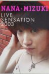 NANA MIZUKI LIVE SENSATION 2003 DOCUMENT Movie Streaming Online