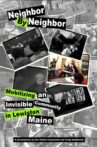 Neighbor by Neighbor: Mobilizing an Invisible Community in Lewiston, Maine Movie Streaming Online