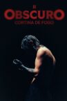 Obscuro: Cortina de Fogo Movie Streaming Online