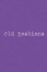 Old Lesbians Movie Streaming Online