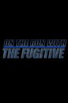On The Run With 'The Fugitive' Movie Streaming Online