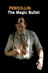Penicillin: The Magic Bullet Movie Streaming Online