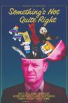 Something's Not Quite Right Movie Streaming Online