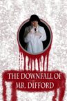 The Downfall of Mr. Difford Movie Streaming Online