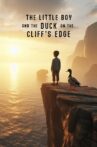 The Little Boy and the Duck on the Cliff's Edge Movie Streaming Online