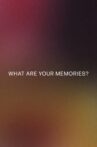 What Are Your Memories? Movie Streaming Online
