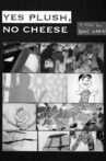 Yes Plush, No Cheese Movie Streaming Online