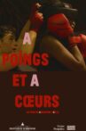 À Poings et à Cœurs Movie Streaming Online
