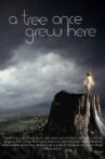 A Tree Once Grew Here Movie Streaming Online