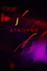 Atrophy Movie Streaming Online