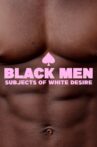 Black Men: Subjects of White Desire Movie Streaming Online