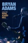 Bryan Adams - Live at the Royal Albert Hall Movie Streaming Online