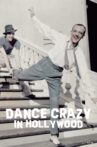 Dance Crazy in Hollywood Movie Streaming Online