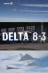 Delta 8-3 Movie Streaming Online