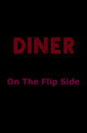 Diner: On The Flip Side Movie Streaming Online