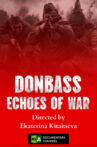 Donbass: Echoes of War Movie Streaming Online
