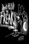Don't Feed the Freaks Movie Streaming Online